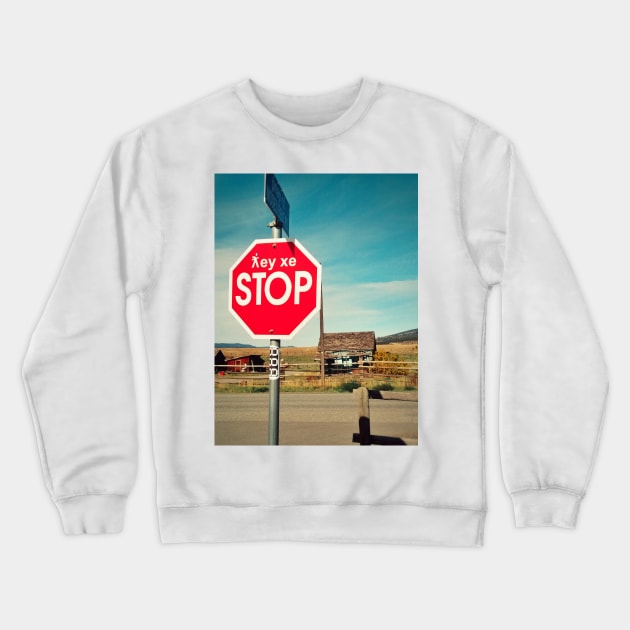 Bilingual stop sign in English and First Nations language near Merritt, BC, Canada. Crewneck Sweatshirt by Nalidsa